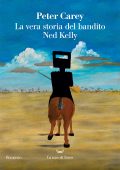 Peter Carey - La vera storia del bandito Ned Kelly (2022)