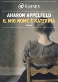 Aharon Appelfeld - Il mio nome è Katerina (2022)