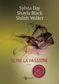 Sylvia Day, Shayla Black, Shiloh Walker - Disobbedienza Erotica 1. Oltre la passione (2018)