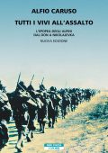 Alfio Caruso - Tutti vivi all'assalto (2022)