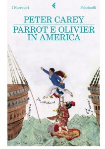 Peter Carey – Parrot e Olivier in america (2011)