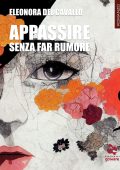 Eleonora Del Cavallo - Appassire senza far rumore (2022)