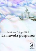 Matthew Phipps Shiel - La nuvola purpurea (2019)