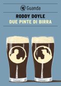 Roddy Doyle - Due pinte di birra (2013)
