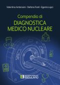 AA.VV. - Compendio di Diagnostica Medico Nucleare (2022)