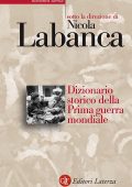 Nicola Labanca - Dizionario storico della Prima guerra mondiale (2016)