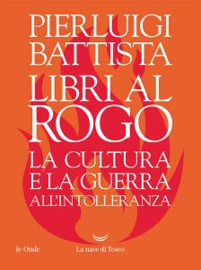 Pierluigi Battista – Libri al rogo (2019)