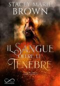 Stacey Marie Brown - Darkness Vol. 4. Il sangue oltre le tenebre (2022)