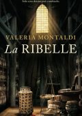 Valeria Montaldi - La ribelle (2011)