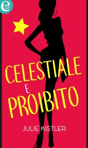 Julie Kistler – Celestiale e proibito (2017)