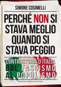 Simone Cosimelli - Perché non si stava meglio quando si stava peggio (2021)