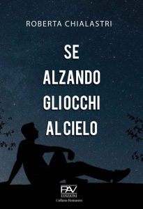 Roberta Chialastri – Se alzando gli occhi al cielo (2022)