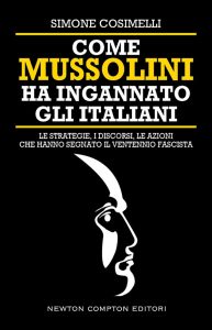 Simone Cosimelli – Come Mussolini ha ingannato gli Italiani (2022)