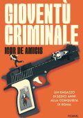 Igor De Amicis - Gioventù criminale (2022)