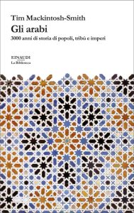 Tim Mackintosh-Smith – Gli arabi (2022)