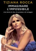 Tiziana Rocca - Immaginare l'impossibile (2022)