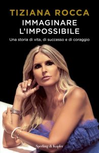 Tiziana Rocca – Immaginare l’impossibile (2022)