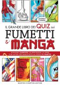Andrea Fiamma, Riccardo Rosanna - Il grande libro dei quiz sui fumetti e i manga (2022)