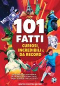 AA.VV. - 101 fatti curiosi, incredibili e da record (2022)