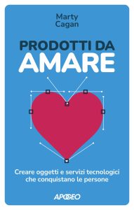Marty Cagan – Prodotti da amare (2022)