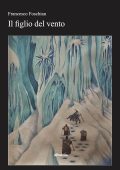 Francesco Foschian - Il figlio del vento (2022)