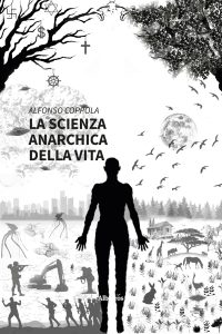 Alfonso Coppola – La scienza anarchica della vita (2022)