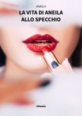 Aneila - La vita di Aneila allo specchio (2022)