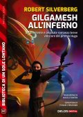 Robert Silverberg - Gilgamesh all'inferno (2022)