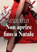 Leslie Kelly - Non aprire fino a Natale (2020)