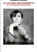 Franca Valeri - La vacanza dei superstiti (e la chiamano vecchiaia) (2016)