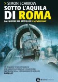 Simon Scarrow - Sotto L'aquila Di Roma (2010)