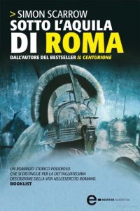 Simon Scarrow – Sotto L’aquila Di Roma (2010)