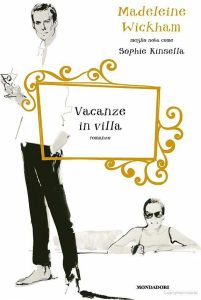 Madeleine Wickham – Vacanze in villa (2011)