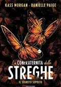 Kass Morgan, Danielle Paige - La confraternita delle streghe. Il segreto sepolto (2022)