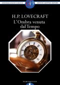 Howard P. Lovecraft - L'Ombra venuta dal Tempo (2012)