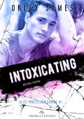 Onley James - Elite Protection Series Vol. 1. Intoxicating (2022)