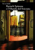 Steven Nadler - Baruch Spinoza e l'Olanda del Seicento (2016)