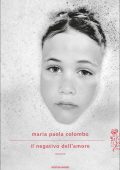 Maria Paola Colombo - Il negativo dell'amore (2012)
