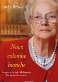 Anna Brosio - Nove colombe bianche (2012)