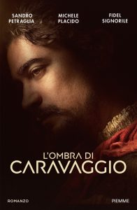 Sandro Petraglia, Michele Placido, Fidel Signorile – L’ombra di Caravaggio (2022)