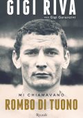 Gigi Riva, Gigi Garanzini - Mi chiamavano Rombo di tuono (2022)