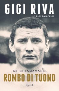 Gigi Riva, Gigi Garanzini – Mi chiamavano Rombo di tuono (2022)