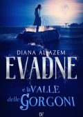 Diana Al Azem - Evadne e la Valle delle Gorgoni (2018)