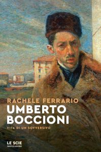 Rachele Ferrario – Umberto Boccioni (2022)
