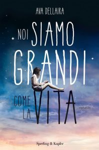 Ava Dellaira – Noi siamo grandi come la vita (2014)