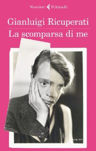Gianluigi Ricuperati – La scomparsa di me (2017)