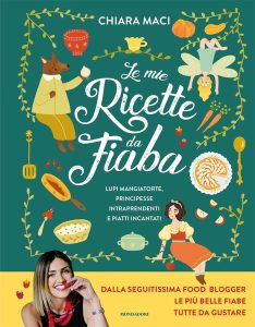 Chiara Maci – Le mie ricette da fiaba (2022)