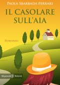 Paola Ferrari Sbarbada - Il casolare sull’aia (2022)