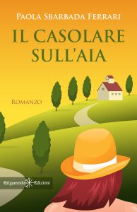 Paola Ferrari Sbarbada – Il casolare sull’aia (2022)