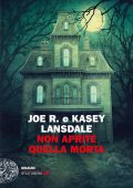 Joe R. Lansdale, Kasey Lansdale - Non aprite quella morta (2022)
